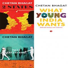 Half Girlfriend + What Young India Wants: Selected Non - Fiction + 2 States: The Story of My Marriage (Set of 3 Books)
