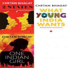 One Indian Girl + What Young India Wants: Selected Non - Fiction + 2 States: The Story of My Marriage (Set of 3 Books)