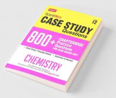 Score More Case Study Chapter wise Practice Questions Chemistry Class-12