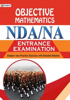 OBJECTIVE MATHEMATICS NDA/NA ENTRANCE EXAMINATIONS