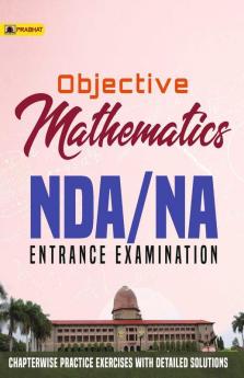 OBJECTIVE MATHEMATICS NDA/NA Entrance Examinations