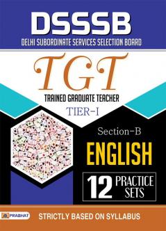 Dsssb Delhi Subordinate Services Selection Board Tgt (Trained Graduate Eacher)Tier-I Section-B English 12 Practice Sets