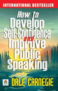 How to Develop Self Confidence and Improve Public Speaking