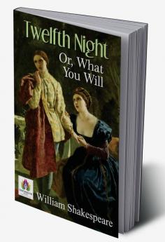 Twelfth Night or What You Will