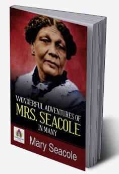 Wonderful Adventures of Mrs. Seacole in Many