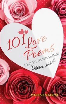 101 LOVE POEMS: A Best Gift for your Valentine