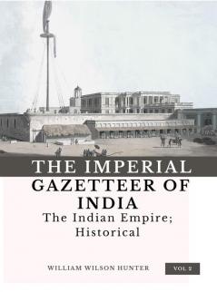 The Imperial Gazetteer of India (Vol 2) The Indian Empire; Historical