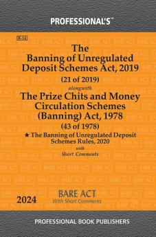 Banning of Unregulated Deposit Schemes Act 2019 With Statement of Objects and Reasons & Notes on Clauses & Prize Chits and Money Circulation Schemes (Banning) Act 1978