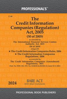 Credit Information Companies (Regulation) Act 2005 alongwith Credit Information Companies Rules 2006