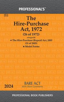 Hire-Purchase Act 1972 Alongwith Hire-Purchase (Repeal) Act 2005 Model Forms With Short Comments