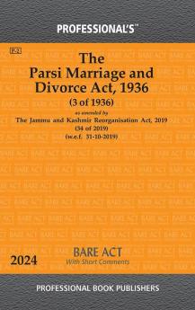 Parsi Marriage and Divorce Act 1936 as amended by Jammu and Kashmir Reorganisation Act 2019 With Short Comments