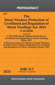Street Vendors (Protection of Livelihood and Regulation of Street Vending) Act 2014 alongwith Rules & Regulations