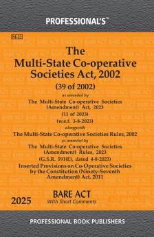 Multi-State Co-operative Societies Act 2002 as amended by Multi-State Co-operative Societies (Amendment) Act 2023 alongwith Rules