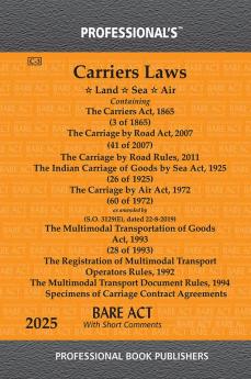 Carriers Laws containing Carriers Act 1865 Carriage by Road Act 2007 Carriage by Road Rules 2011 Indian Carriage of Goods by Sea Act 1925 Carriage by Air Act 1972