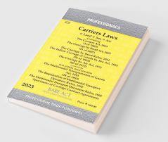 Carriers Laws containing Carriers Act 1865 Carriage by Road Act 2007 Carriage by Road Rules 2011 Indian Carriage of Goods by Sea Act 1925 Carriage by Air Act 1972