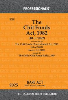 Chit Funds Act 1982 as amended by  Chit Funds (Amendment) Act 2019 alongwith Delhi Chit Funds Rules 2007