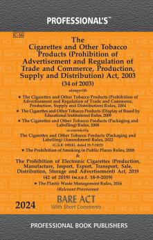 Cigarettes and Other Tobacco Products (Prohibition of Advertisement and Regulation of Trade and Commerce Production Supply and Distribution) Act 2003 Alongwith Rules