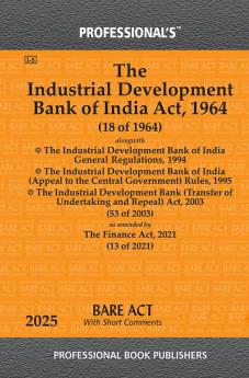 Industrial Development Bank of India Act 1964 alongwith Industrial Development Bank of India General Regulations 1994
