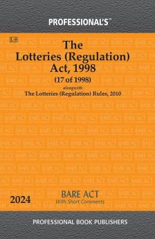 Lotteries (Regulation) Act 1998 Alongwith Lotteries (Regulation) Rules 2010 With Short Comments