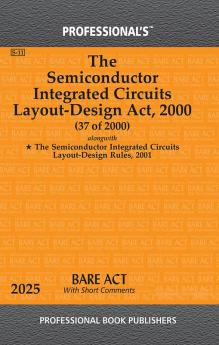 Semiconductor Integrated Circuits Layout-Design Act 2000 alongwith Semiconductor Integrated Circuits Layout-Design Rules 2001
