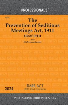 Prevention of Seditious Meetings Act 1911 With State Amendments & Short Comments