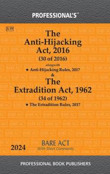 Anti-Hijacking Act 2016 alongwith Anti-Hijacking Rules 2017 & Extradition Act 1962 Extradition Rules 2017