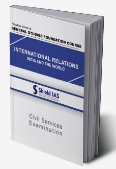 INTERNATIONAL RELATIONS (INDIA AND THE WORLD)