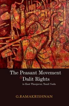 The Peasant Movement And Dalit Rights In East Thanjavur