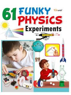 61 Funky Physics Experiments