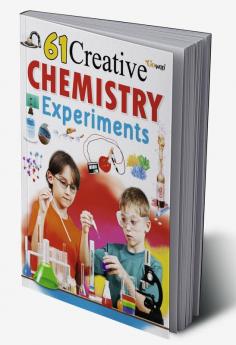 61 Creative Chemistry Experiments