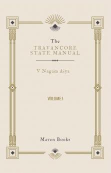 The Travancore State Manual (Vol 1)