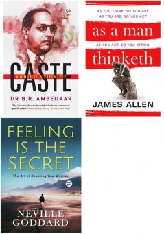 Annihilation of Caste + As a Man Thinketh + Feeling is the Secret (Paperback)