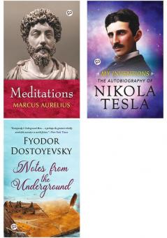 Meditations + My Inventions: The Autobiography of Nikola Tesla + Notes from the Underground (Paperback)