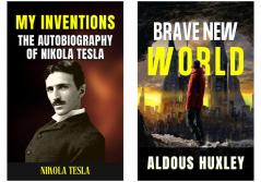 Innovative Minds & Dystopian Visions: Tesla's Autobiography and Huxley's Brave New World | Set of 2 Super Growth: Wealth Development: Biography for Success Books by NIKOLA TESLA; Aldous Huxley