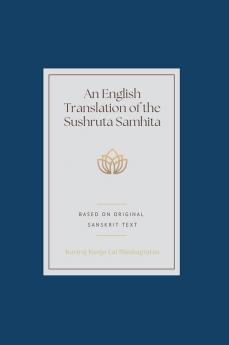 An English Translation of the Sushruta Samhita (vol 1)