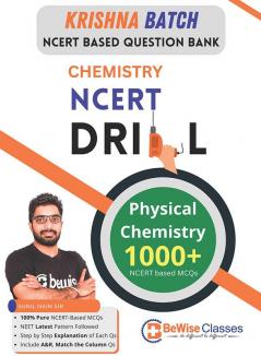 BeWise Classes Krishna Batch NCERT Based Question Bank Chemistry NCERT Drill Physical Chemistry 1000+ (Latest NEET Pattern)