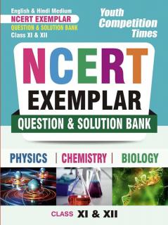 NCERT Class XI & XII Question & Solution Bank Physics Chemistry & Biology