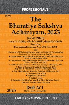 PROFESSIONAL'S Bharatiya Sakshya Adhiniyam, 2023 (BSA) Bare Act with Comparative Chart of New to Old Sections, Old to New Sections, Corresponding Old Sections below New, Subject Index, w.e.f 1-7-2024 Notification Incorporated