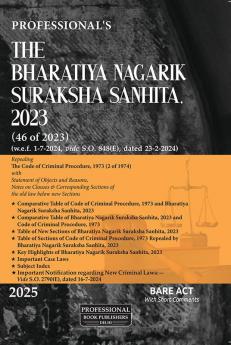 The Bharatiya Nagarik Suraksha Sanhita 2023 (46 of 2023) Repealing The Code of Criminal Procedure 1973 (2 of 1974)