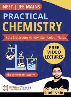 Practical Chemistry for NEET & JEE Mains 2024 by Sunil Nain Sir | Kota Classroom Handwritten Colored Notes with MCQs including PYQs as per NMC New Syllabus | FREE Video Lectures