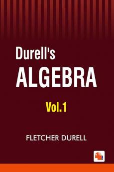 Durell'S Algebra - Vol.1