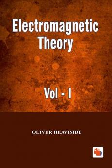 Electromagnetic Theory - Vol.1