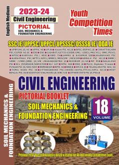 2023-24 Civil Engineering Pictorial Soil Mechanics and Foundation Engineering Volume 18 useful for SSC JE/UPPSC/UPPCL/UPSSSC/DSSSB JE/DDA JE 112 295 E