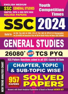 2024-25 SSC General Studies Chapter-wise Topic and Subject-wise Solved Papers 1104 1595 E. This book contains 957 set papers with detail analytical explanation and based on revised answer key.