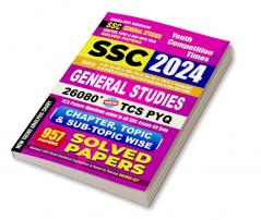 2024-25 SSC General Studies Chapter-wise Topic and Subject-wise Solved Papers 1104 1595 E. This book contains 957 set papers with detail analytical explanation and based on revised answer key.