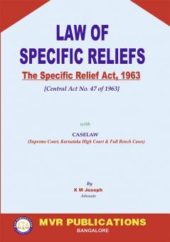 Law Of Specific Reliefs The Specific Relief Act 1963 [Central Act No. 47 Of 1963] With Caselaw (Supreme Court Karnataka High Court & Full Bench Cases) (2024 Edition)