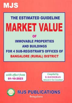 MJS's  The Estimated Guideline Market Value Of Immovable Properties And Buildings For 4 Sub-Registrar'S Offices Of Bangalore (Rural) District With Effect From 01-10-2023 (2024 Edition)