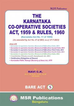 The Karnataka Co-Operative Societies Act 1959 & Rules 1960 [Karnataka Act No. 11 Of 1959] [As Amended By Act No. 27 Of 2023 W.E.F. 27-7-2023] (2024 Edition)