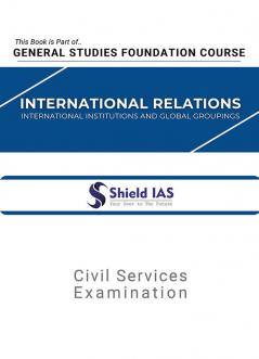 INTERNATIONAL RELATIONS (INTERNATIONAL INSTITUTIONS and GLOBAL GROUPINGS)