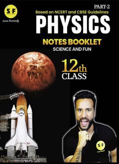 Science and Fun Physics Notes Booklet Class 12th - Part-2